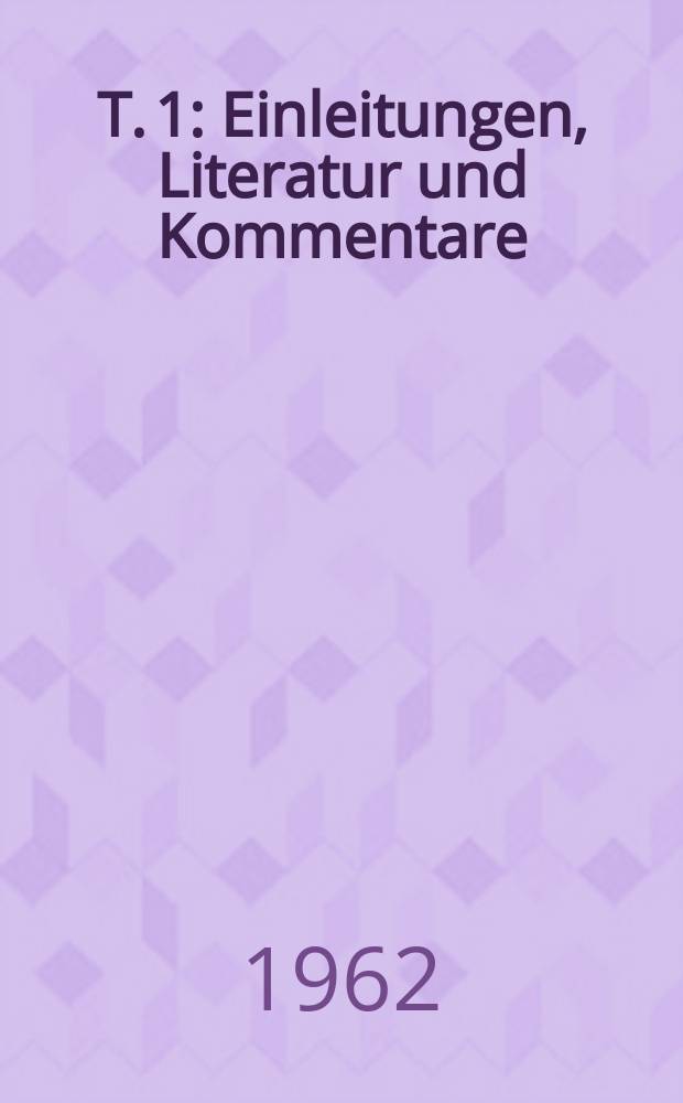 T. 1 : Einleitungen, Literatur und Kommentare