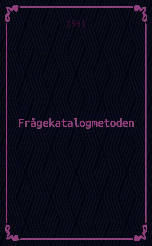4 : Frågekatalogmetoden