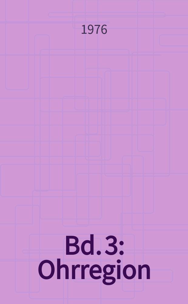 Bd. 3 : Ohrregion