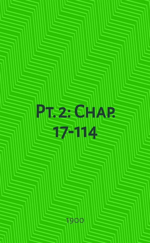 Pt. 2 : Chap. 17-114