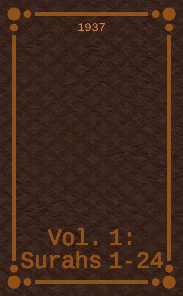 Vol. 1 : Surahs 1-24