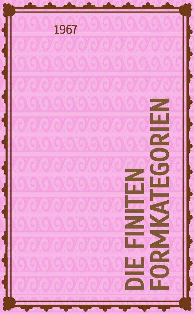 1 : Die finiten Formkategorien