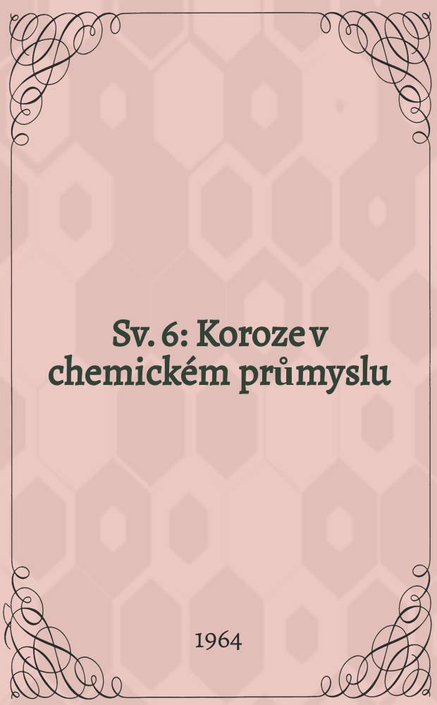 Sv. 6 : Koroze v chemickém průmyslu