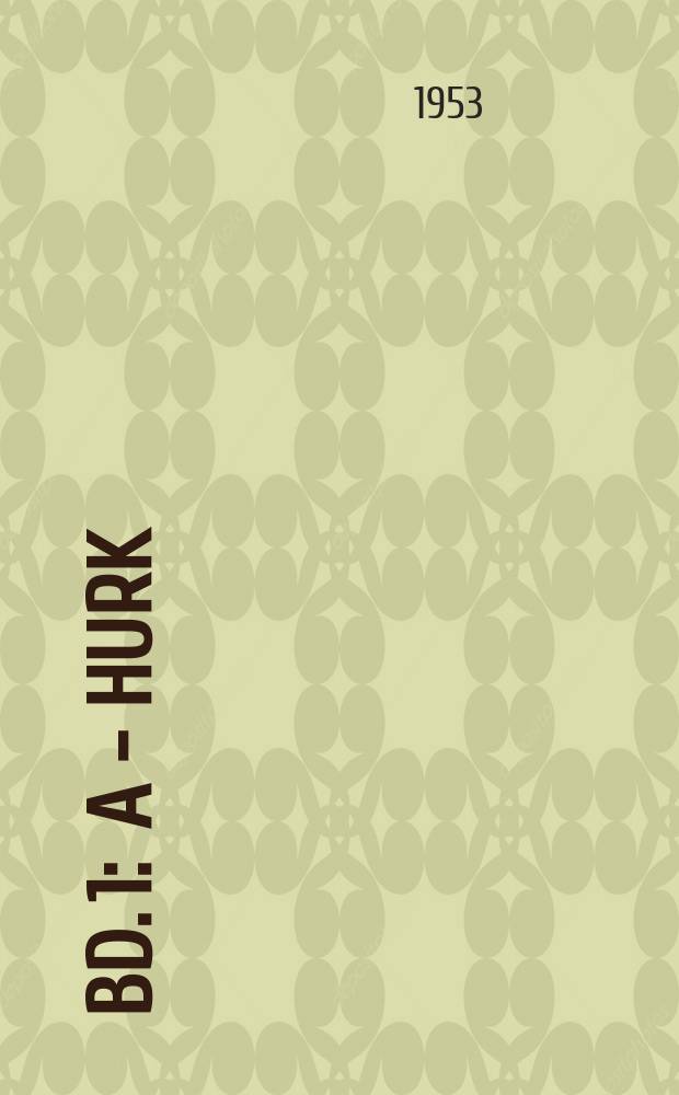 Bd. 1 : [A - Hurk]