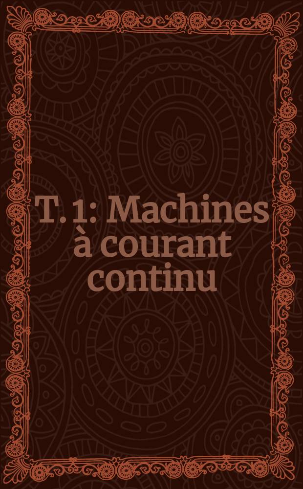 T. 1 : Machines à courant continu