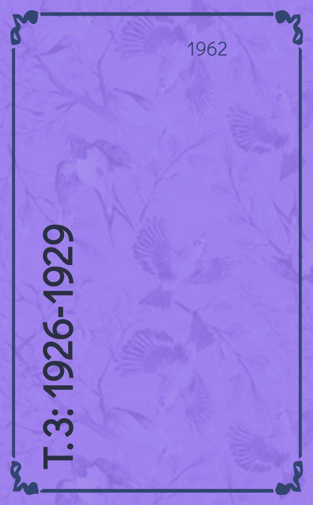 T. 3 : 1926-1929
