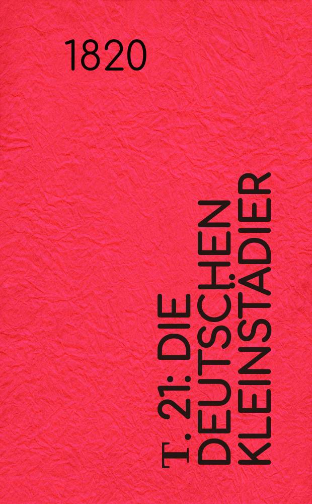Т. 21 : Die deutschen Kleinstädier ; Das Epigramm