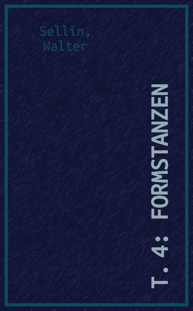 T. 4 : Formstanzen