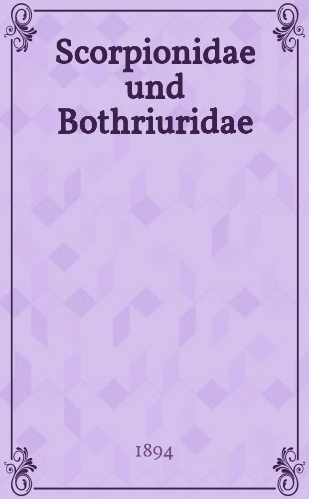 2 : Scorpionidae und Bothriuridae