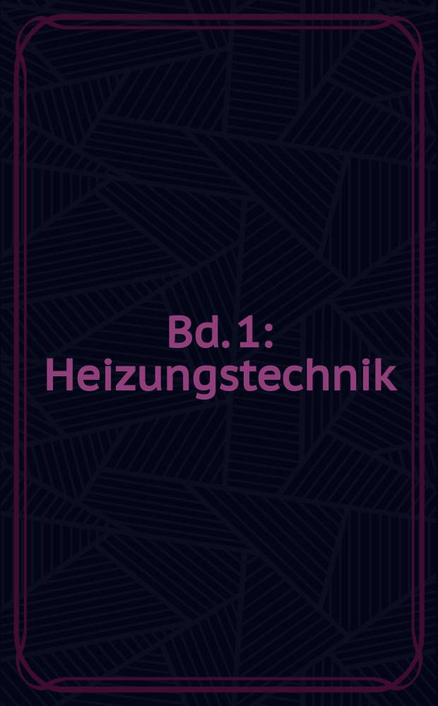 Bd. 1 : Heizungstechnik