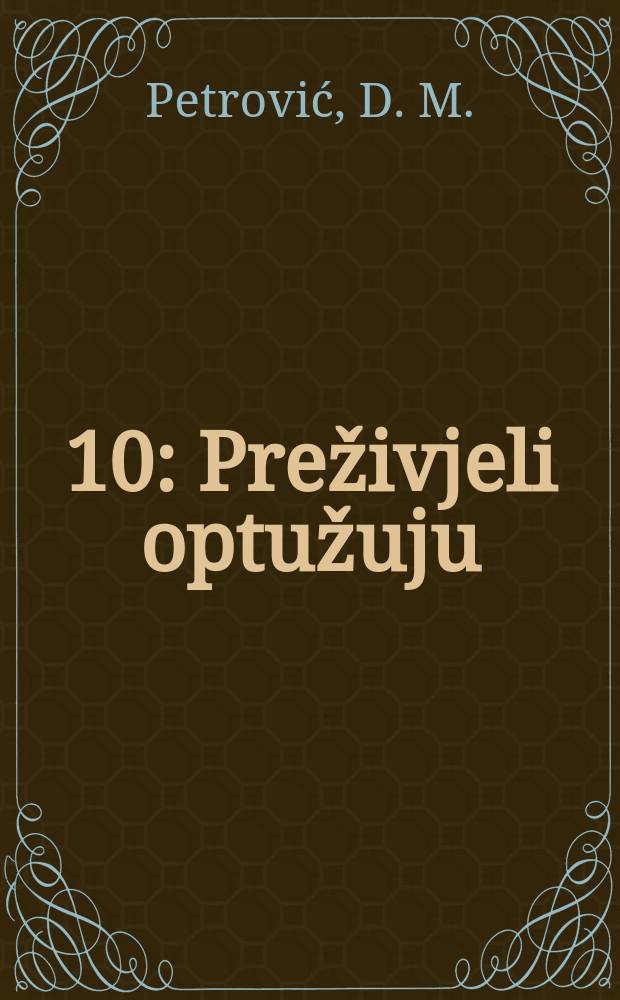 [10] : Preživjeli optužuju