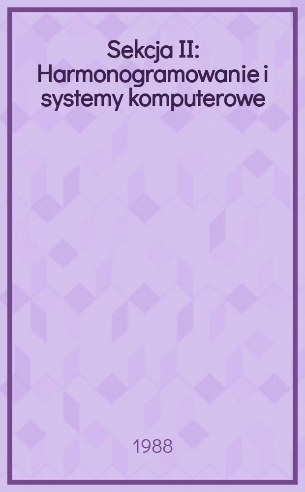 Sekcja II : Harmonogramowanie i systemy komputerowe