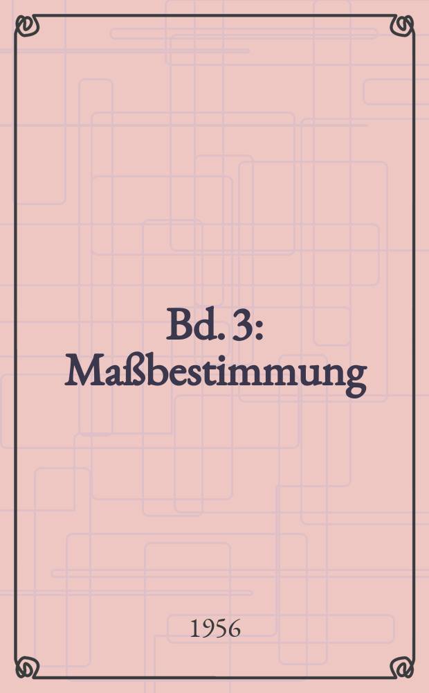 Bd. 3 : Maßbestimmung