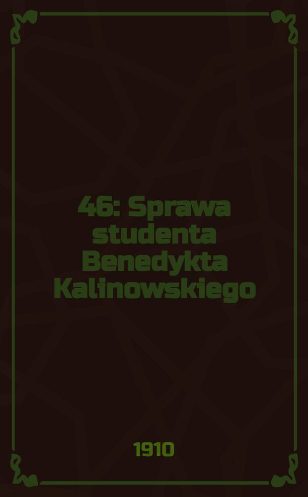 [46] : Sprawa studenta Benedykta Kalinowskiego