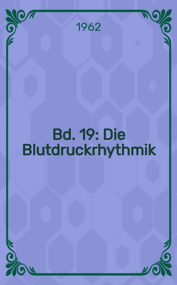 Bd. 19 : Die Blutdruckrhythmik