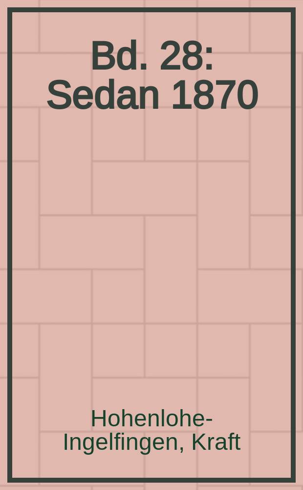 Bd. 28 : Sedan 1870