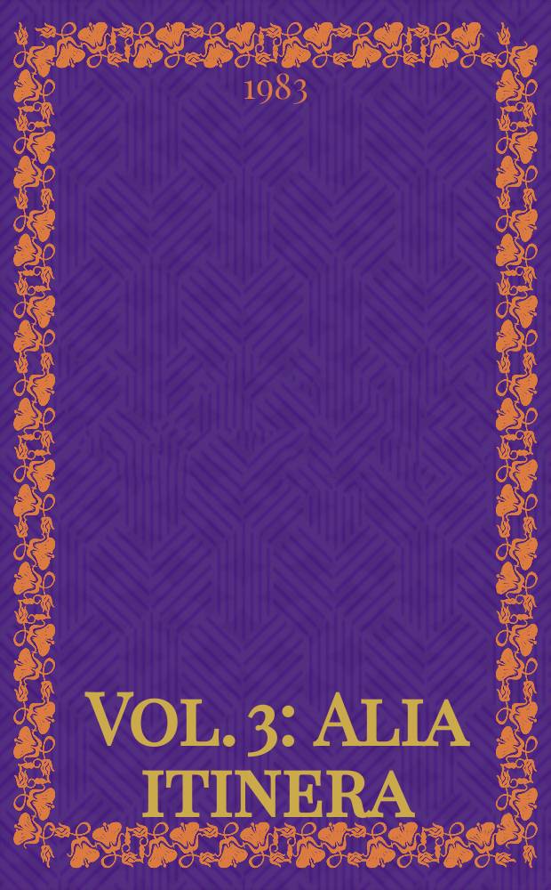 Vol. 3 : Alia itinera