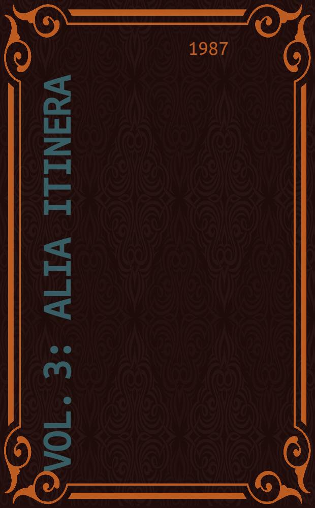 Vol. 3 : Alia itinera