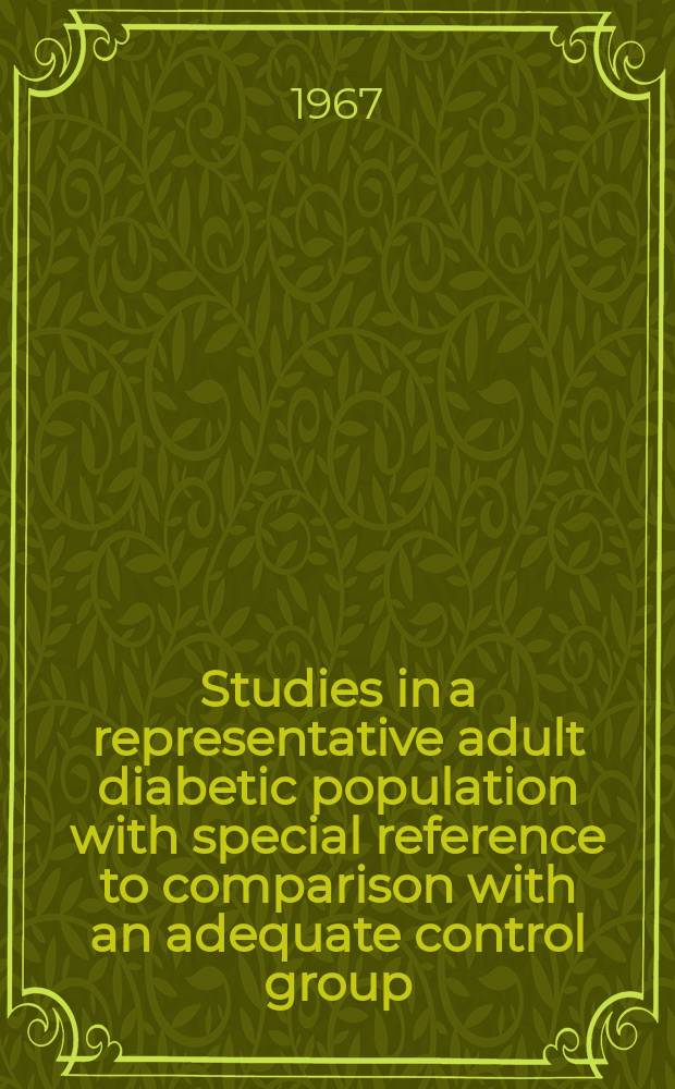 2 : Studies in a representative adult diabetic population with special reference to comparison with an adequate control group