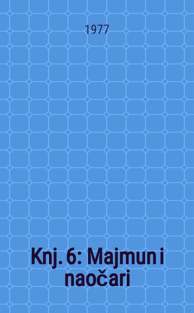 Knj. 6 : Majmun i naočari