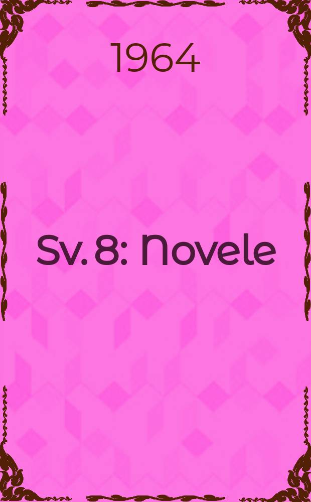 [Sv. 8] : Novele