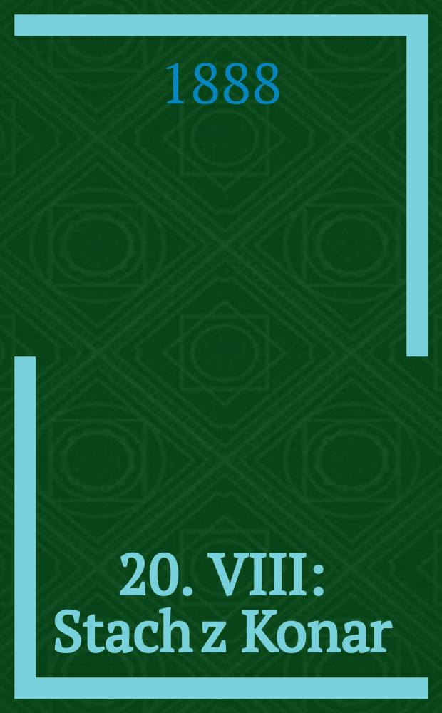 [20.] VIII : Stach z Konar
