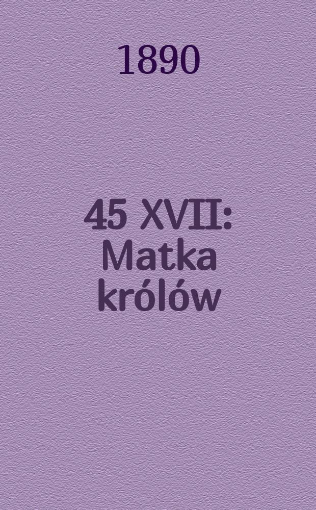 [45] XVII : Matka królów