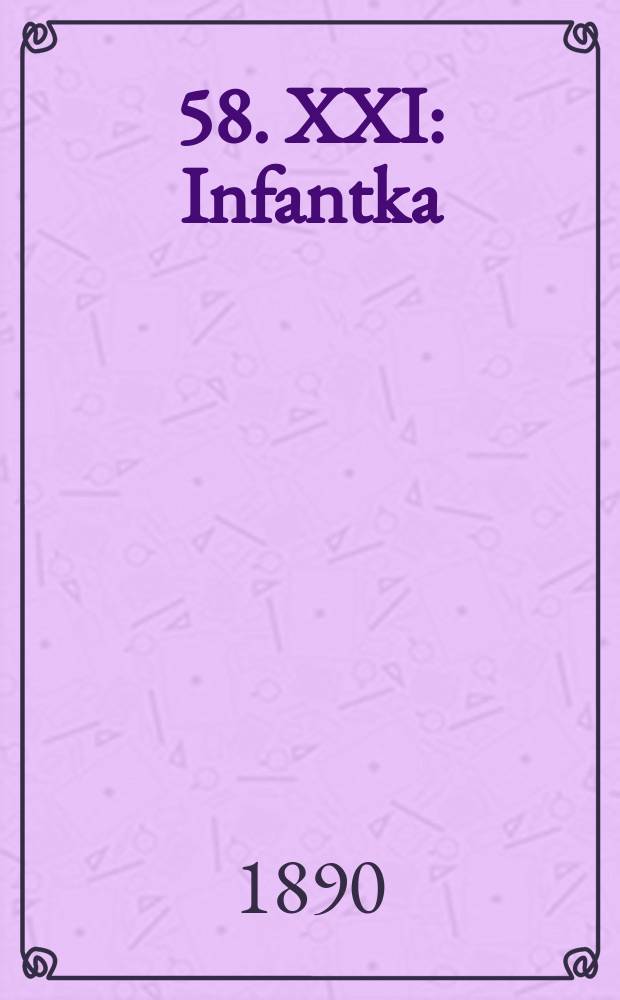 [58]. XXI : Infantka