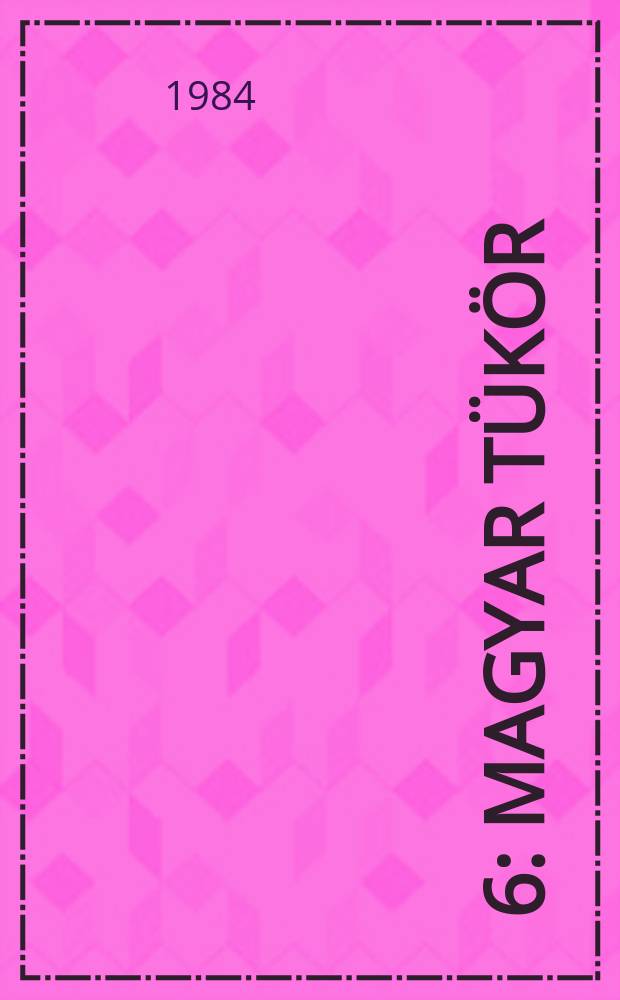 [6] : Magyar tükör