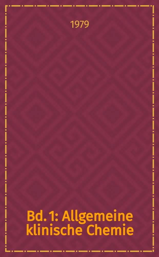 Bd. 1 : Allgemeine klinische Chemie