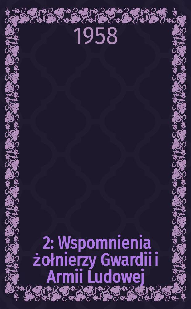 2 ... [2] : Wspomnienia żołnierzy Gwardii i Armii Ludowej