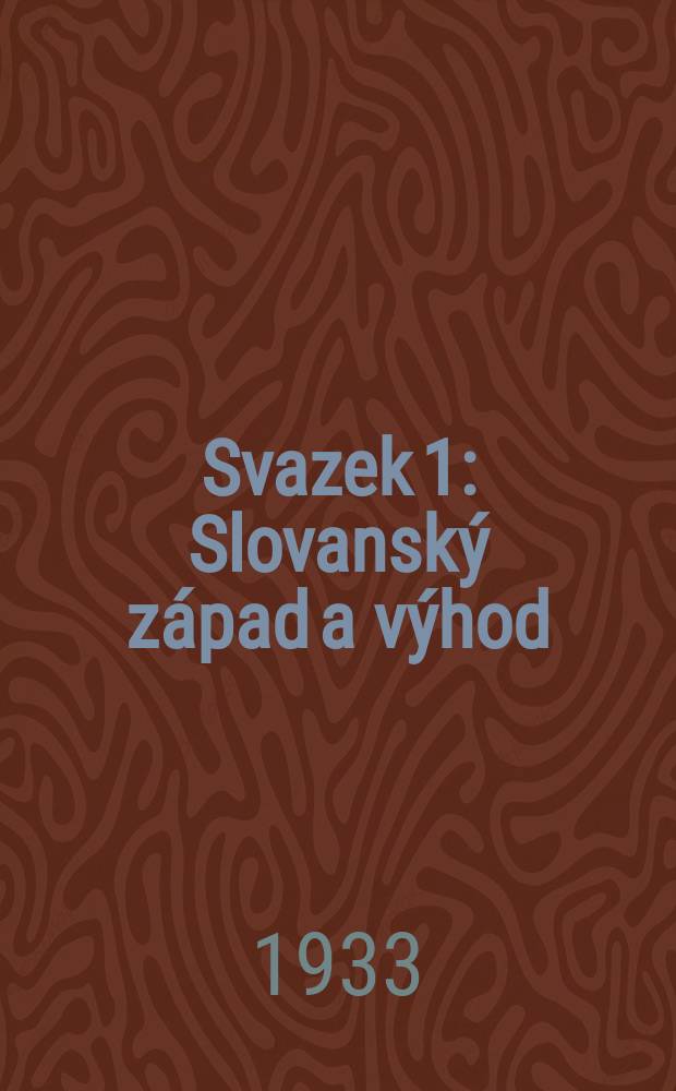 Svazek 1 : Slovanský západ a výhod