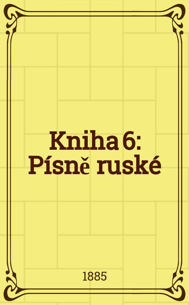 Kniha 6 : Písně ruské