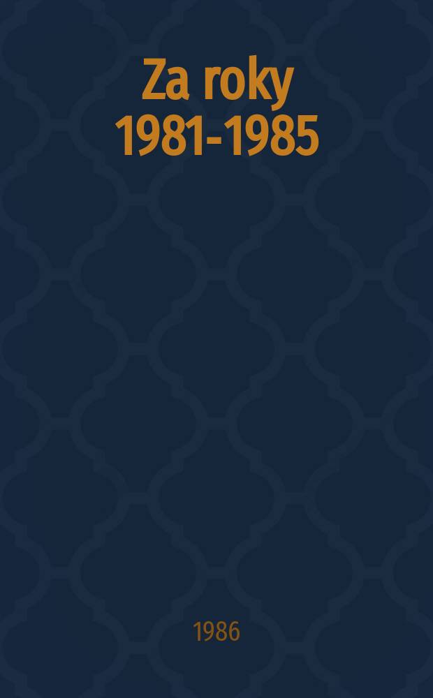 4 : Za roky 1981-1985