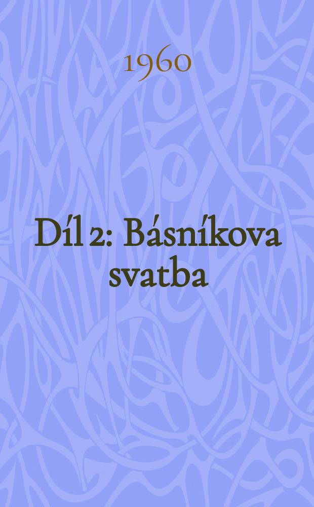 Díl 2 : Básníkova svatba