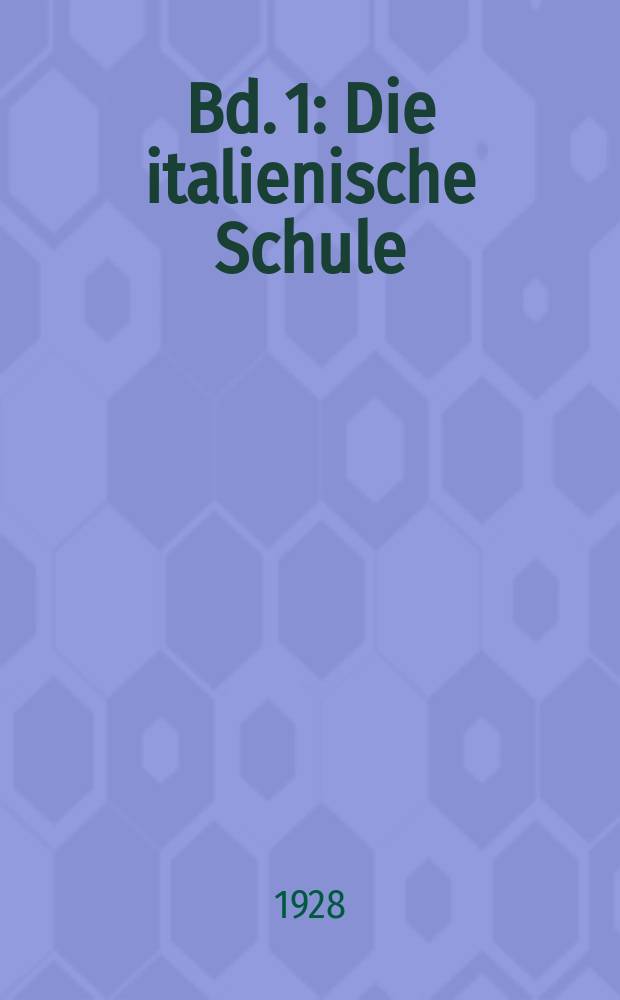 Bd. 1 : Die italienische Schule (bis 1914)