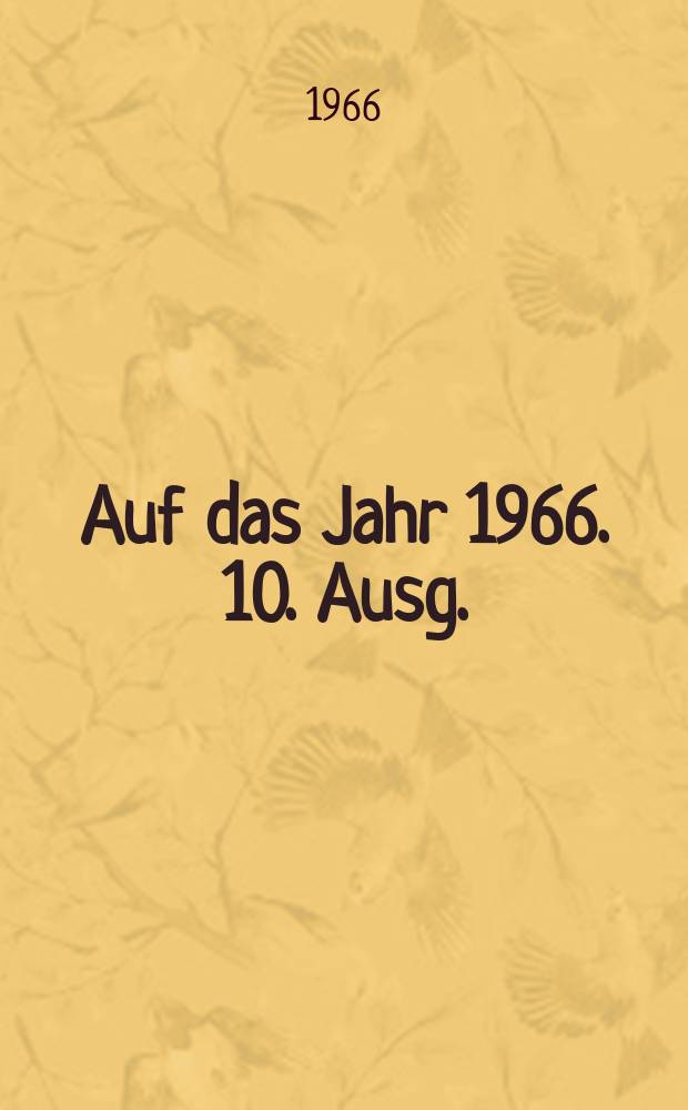 Auf das Jahr 1966. 10. Ausg.