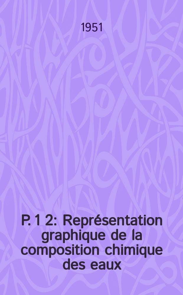 P. 1 [2] : Représentation graphique de la composition chimique des eaux