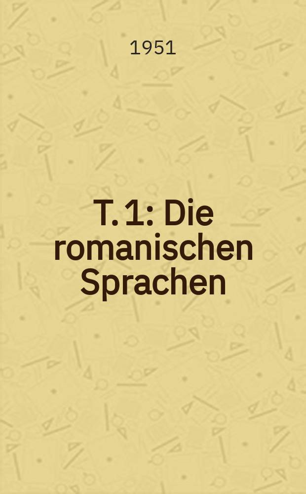 T. 1 : Die romanischen Sprachen