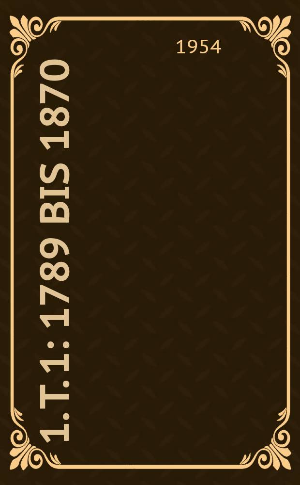 [1]. T. 1 : 1789 bis 1870