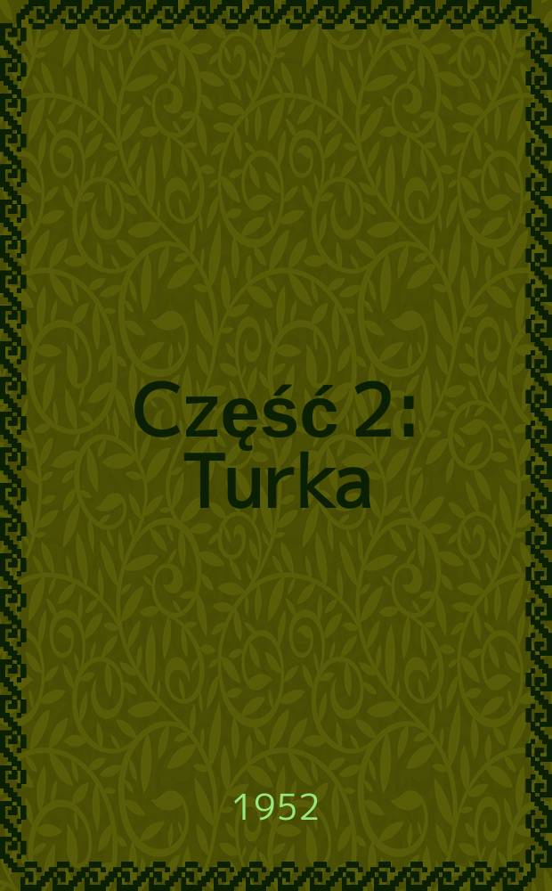 Część 2 : Turka