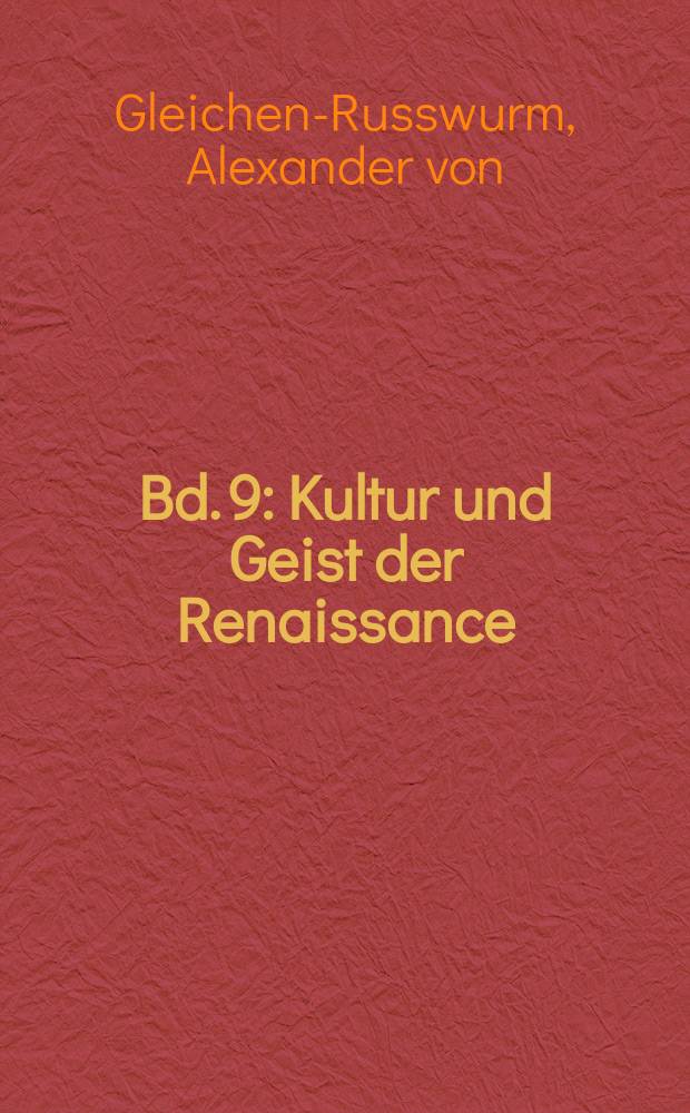 Bd. 9 : Kultur und Geist der Renaissance
