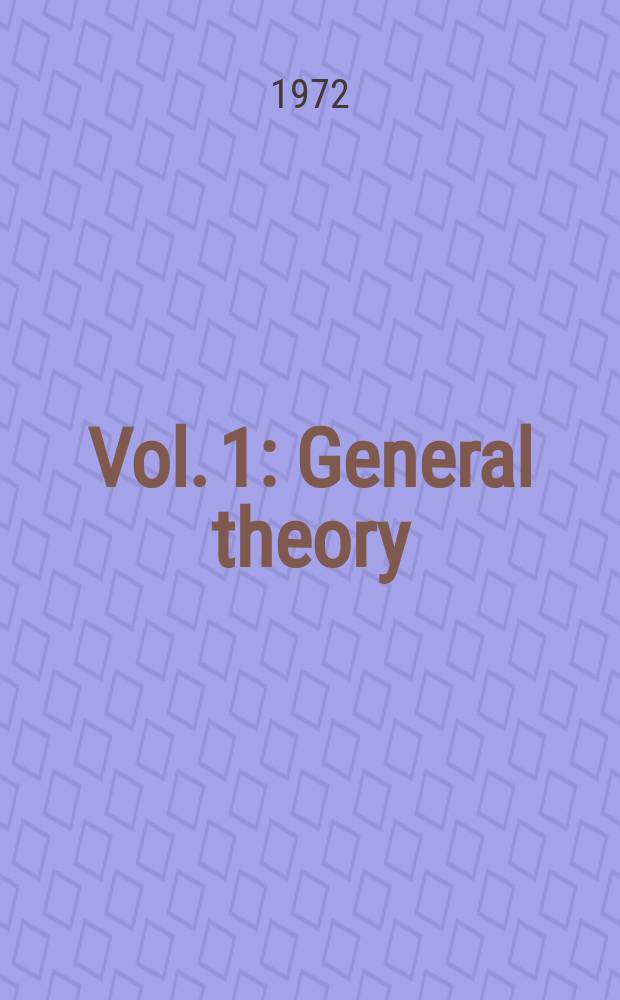 Vol. 1 : General theory