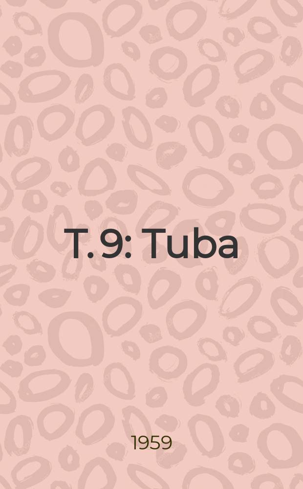 T. 9 : Tuba