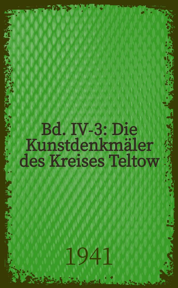 [Bd. IV-3] : Die Kunstdenkmäler des Kreises Teltow