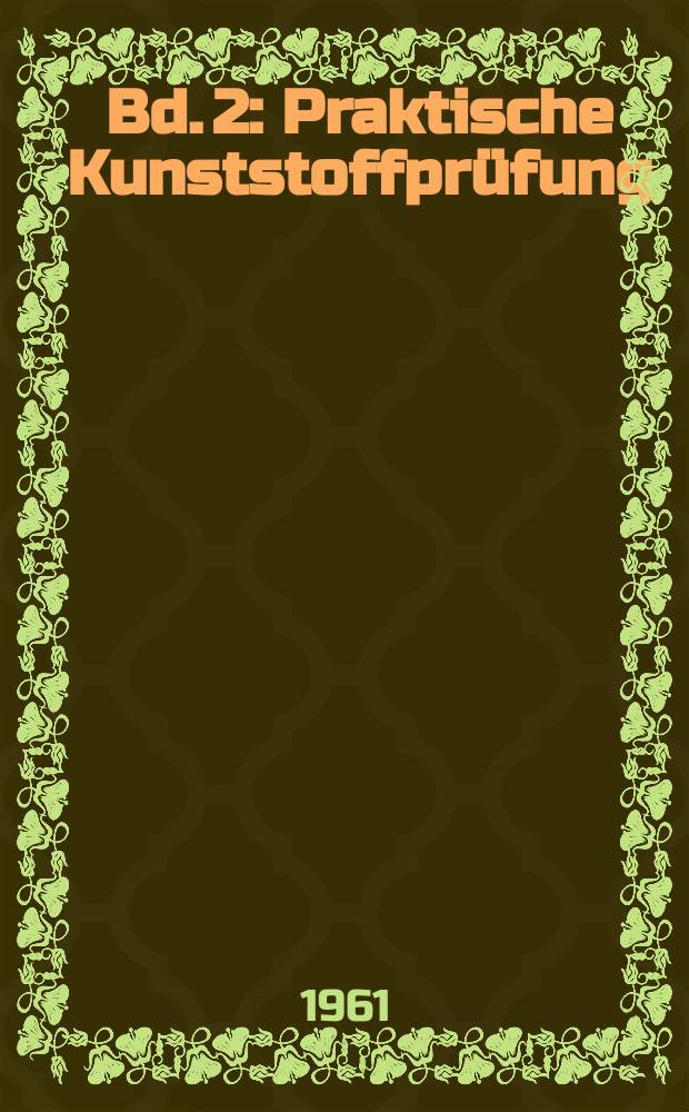 Bd. 2 : Praktische Kunststoffprüfung