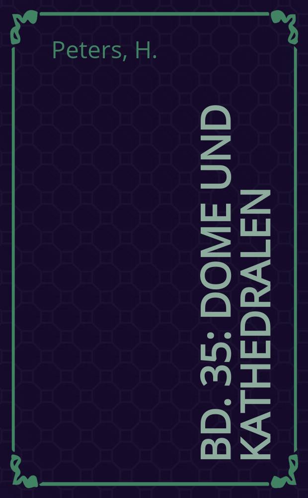 Bd. 35 : Dome und Kathedralen