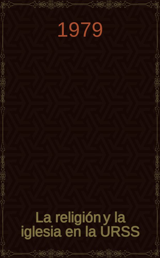 La religi&oacute;n y la iglesia en la URSS