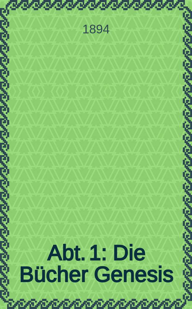 Abt. 1 : Die Bücher Genesis