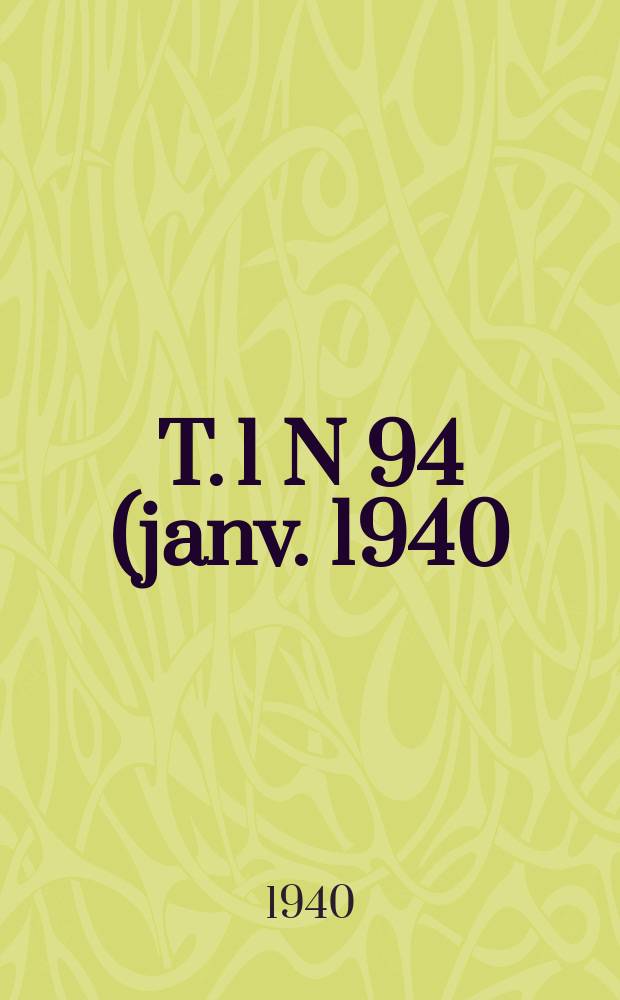 T. 1 N 94 (janv. 1940)